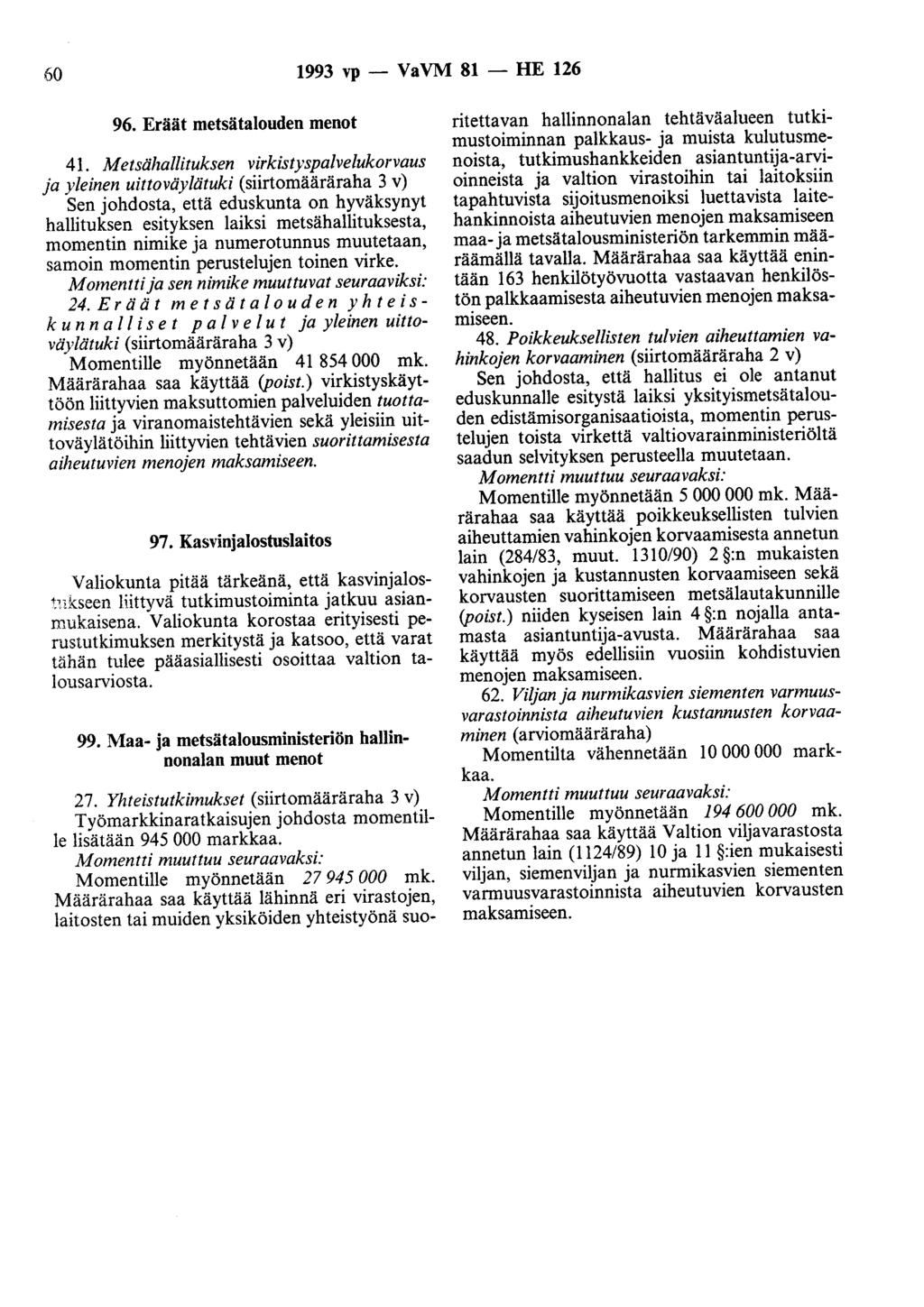 60 1993 vp - VaVM 81 - HE 126 96. Eräät metsätalouden menot 41.