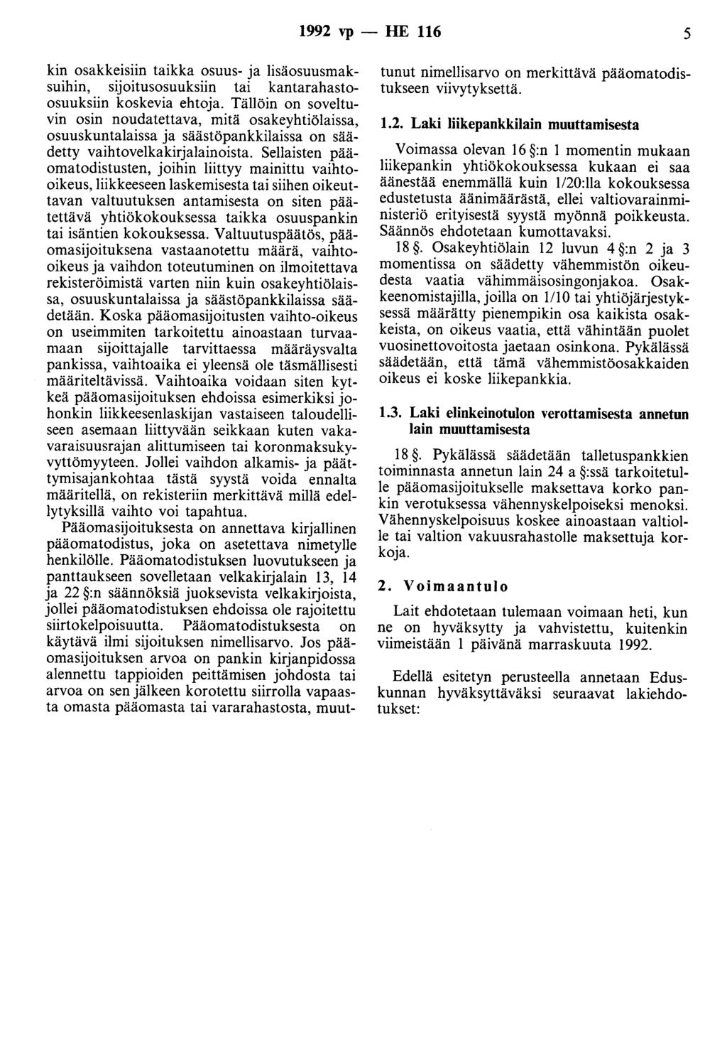 1992 vp -- IfE 116 5 kin osakkeisiin taikka osuus- ja lisäosuusmaksuihin, sijoitusosuuksiin tai kantarahastoosuuksiin koskevia ehtoja.