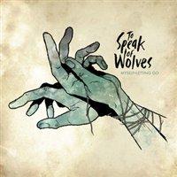 Yksikkö: 1 To Speak Of Wolves - Myself Letting Go Tuotenumero: TND 27781
