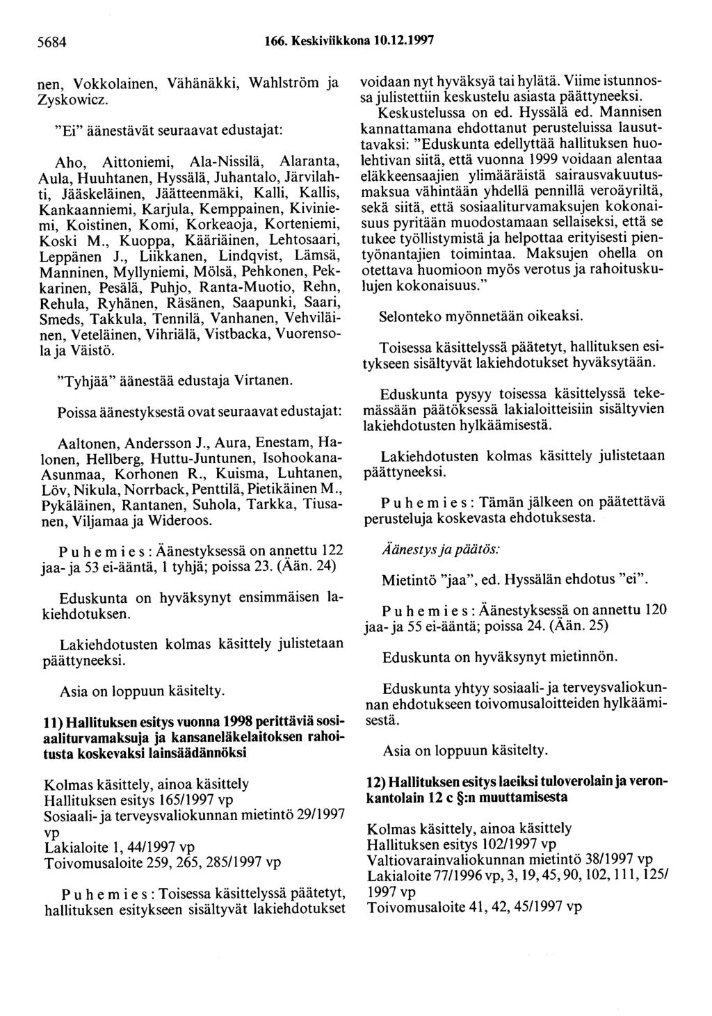 5684 166. Keskiviikkona 10.12.1997 nen, Vokkolainen, Vähänäkki, Wahlström ja Zyskowicz.