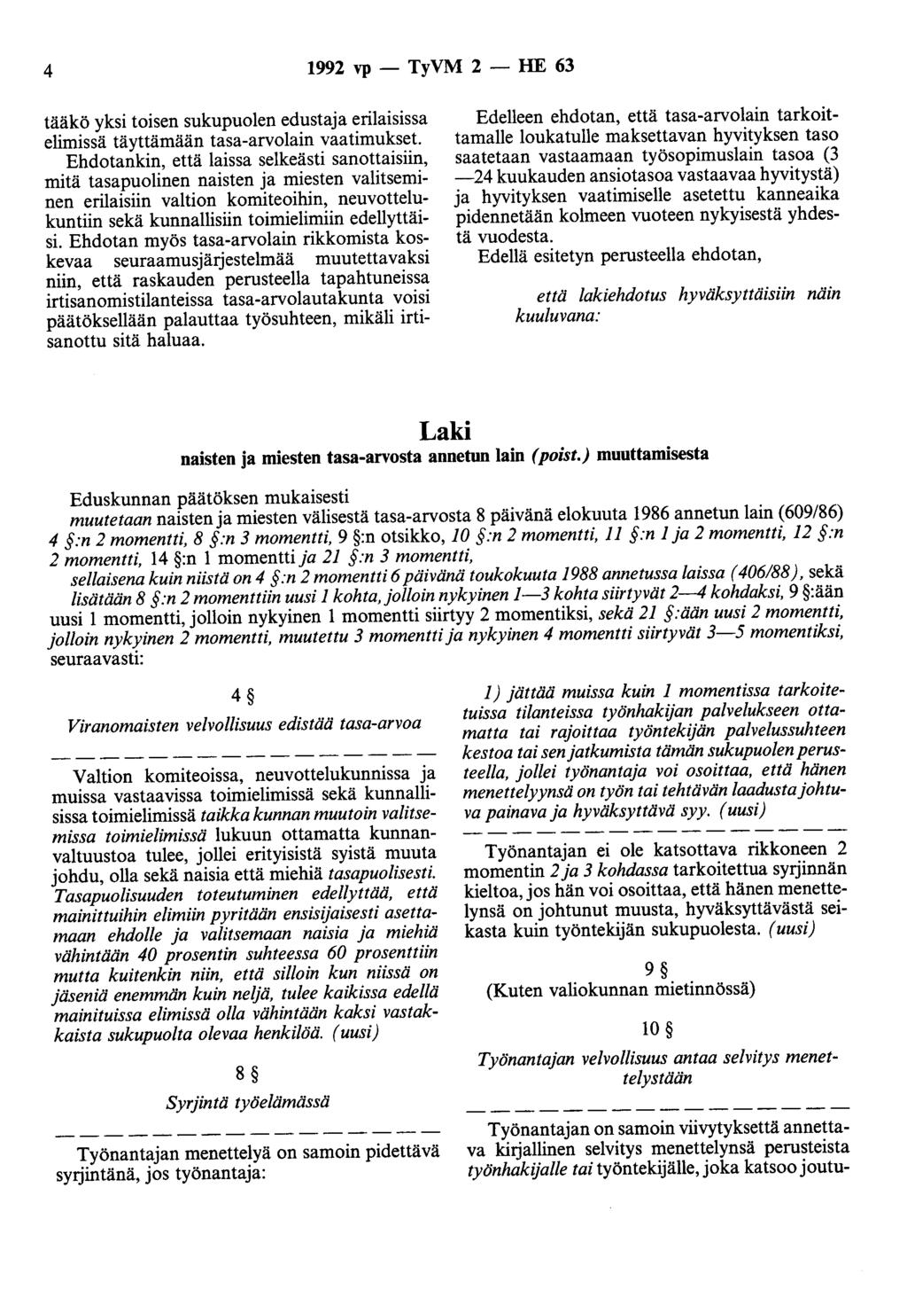 4 1992 vp - TyVM 2 - HE 63 tääkö yksi toisen sukupuolen edustaja erilaisissa elimissä täyttämään tasa-arvolain vaatimukset.