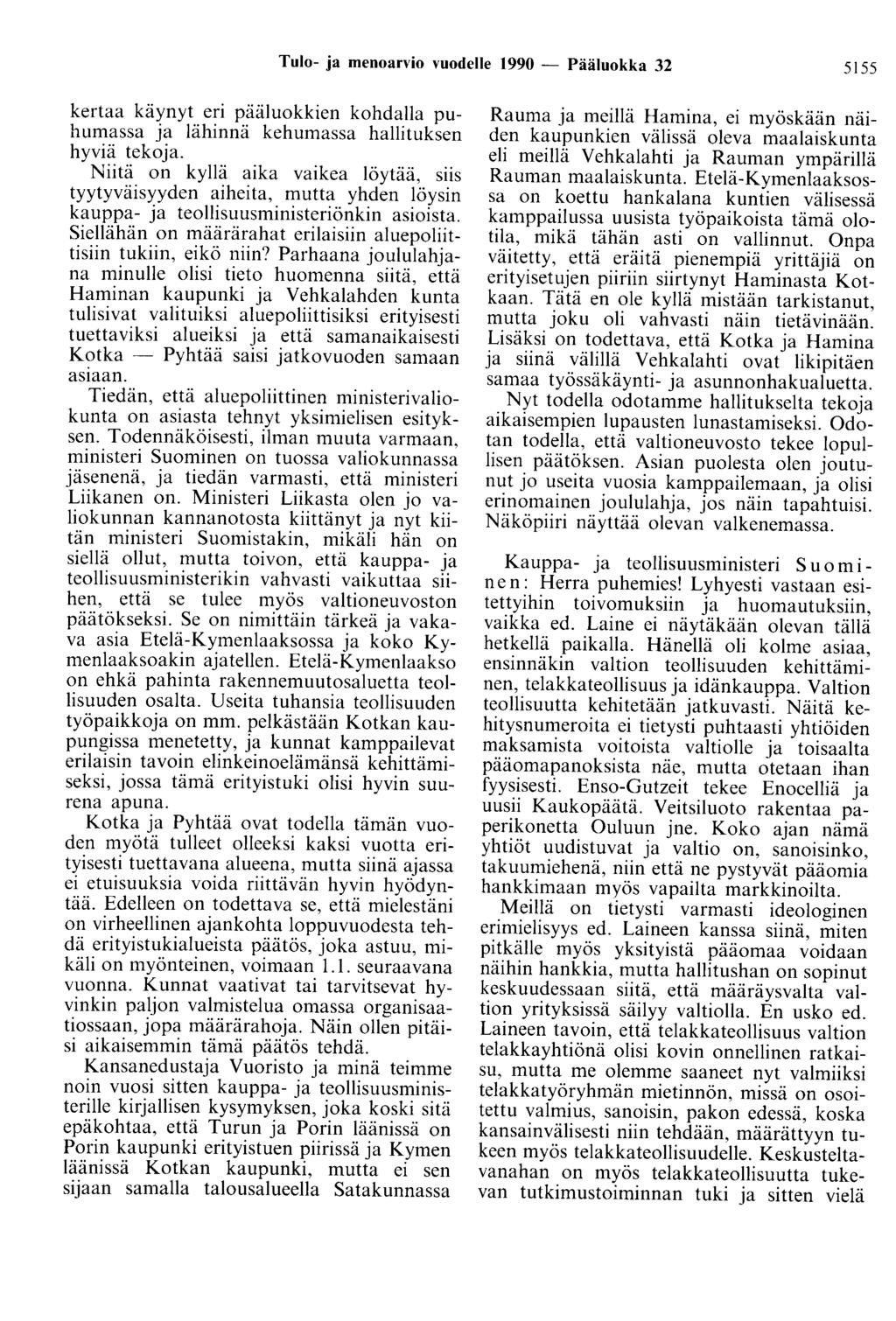 Tulo- ja menoarvio vuodelle 1990 - Pääluokka 32 5155 kertaa käynyt eri pääluokkien kohdalla puhumassa ja lähinnä kehumassa hallituksen hyviä tekoja.
