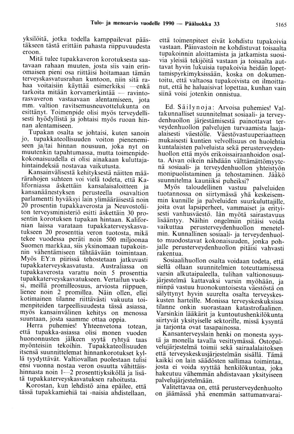 Tulo- ja menoarvio vuodelle 1990 - Pääluokka 33 5165 yksilöitä, jotka todella kamppailevat päästäkseen tästä erittäin pahasta riippuvuudesta eroon.