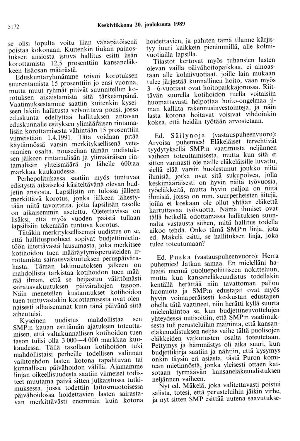 5172 Keskiviikkona 20. joulukuuta 1989 se olisi lopulta voitu liian vähäpätöisenä poistaa kokonaan.