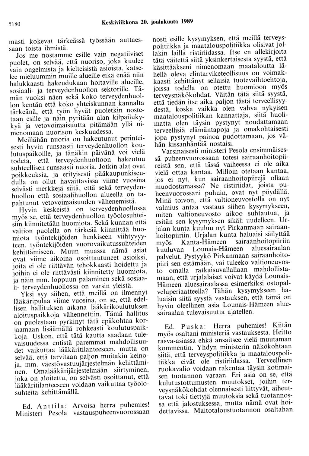 5180 Keskiviikkona 20. joulukuuta 1989 masti kokevat tärkeässä työssään auttaessaan toista ihmistä.