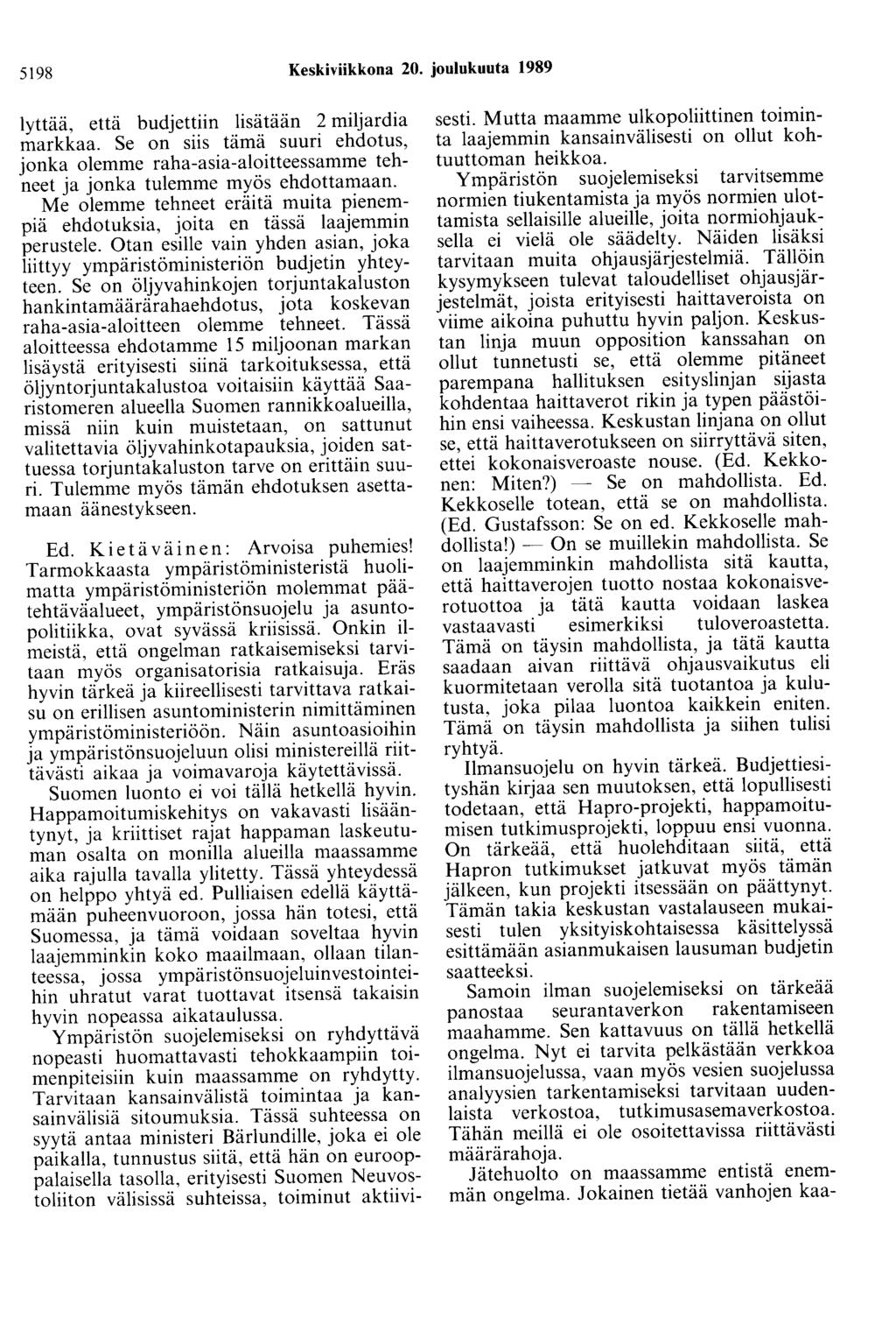 5198 Keskiviikkona 20. joulukuuta 1989 lyttää, että budjettiin lisätään 2 miljardia markkaa.