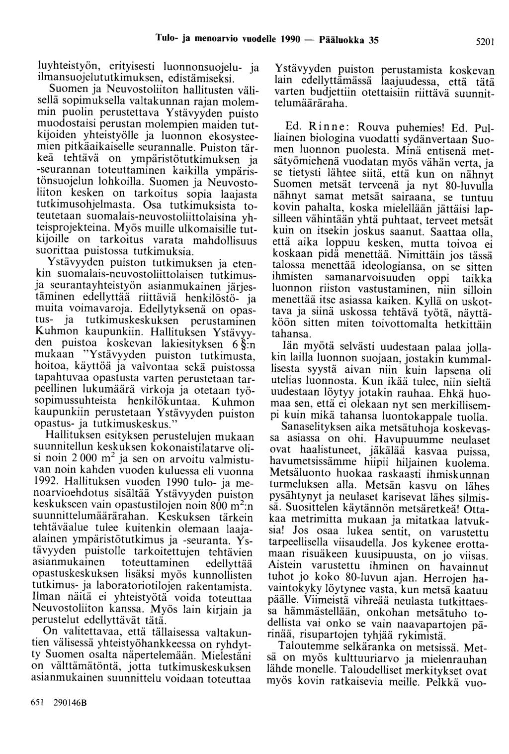 Tulo- ja menoarvio vuodelle 1990 - Pääluokka 35 5201 luyhteistyön, erityisesti luonnonsuojelu- ja ilmansuojelututkimuksen, edistämiseksi.