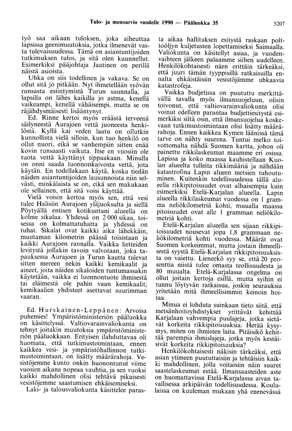 Tulo- ja menoarvio vuodelle 1990 - Pääluokka 35 5207 työ saa aikaan tuloksen, joka aiheuttaa lapsissa geenimuutoksia, jotka ilmenevät vasta tulevaisuudessa.