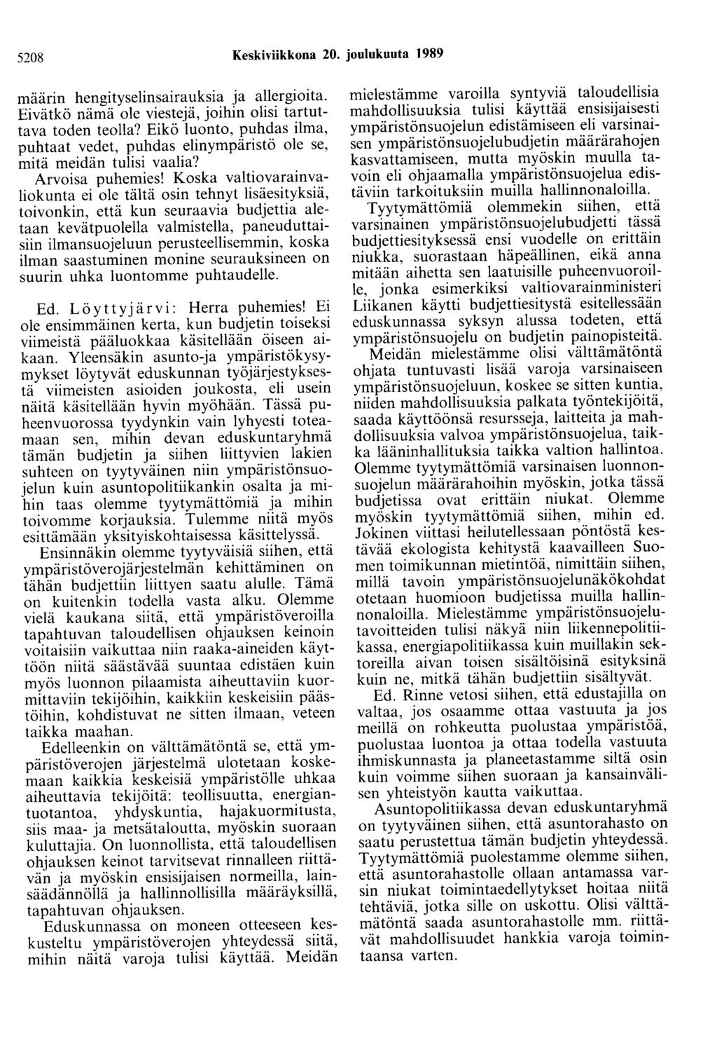 5208 Keskiviikkona 20. joulukuuta 1989 maarin hengityselinsairauksia ja allergioita. Eivätkö nämä ole viestejä, joihin olisi tartuttava toden teolla?