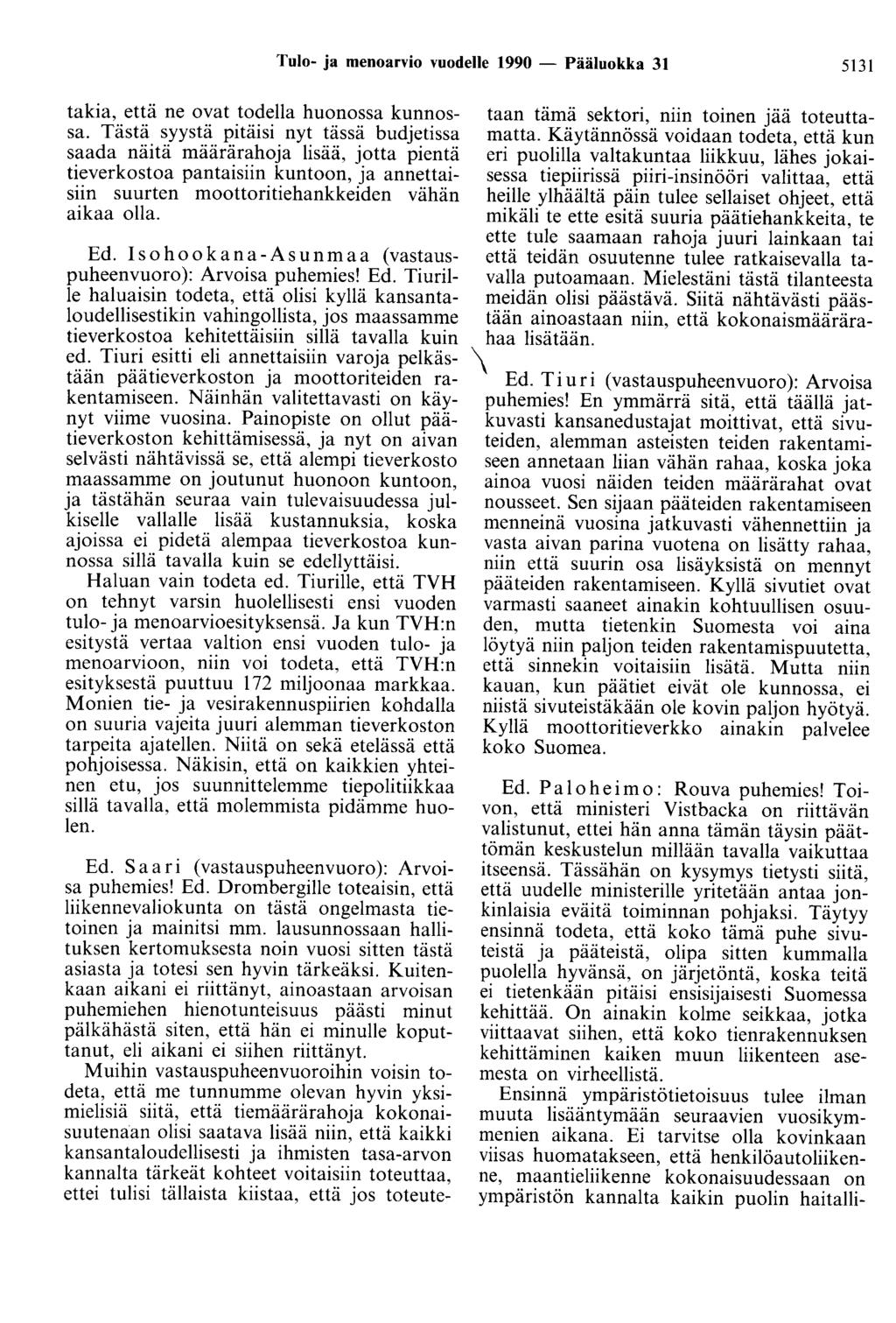 Tulo- ja menoarvio vuodelle 1990 - Pääluokka 31 5131 takia, että ne ovat todella huonossa kunnossa.