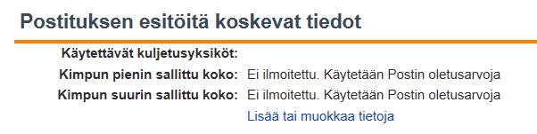 Postituksen esitöitä koskevat tiedot Jokaiselle tilaukselle tulee antaa postitukseen liittyvät tiedot (postinumerojakauma, lähetyksen koko -tiedot sekä postituksen esityötä koskevat tiedot), vaikka