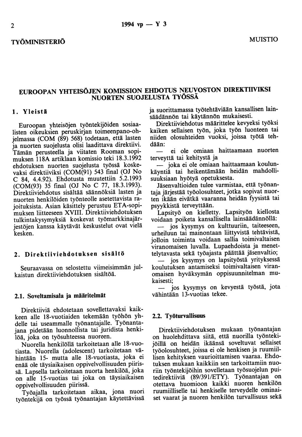2 1994 vp- y 3 TYÖMINISTERIÖ MUISTIO EUROOPAN YHTEISÖJEN KOMISSION EHDOTUS NEUVOSTON DIREKTIIVIKSI NUORTEN SUOJELUSTA TYÖSSÄ 1.