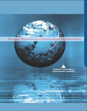 Akatemian tutkimusohjelmastrategia (2008) Suomen Akatemian tutkimusohjelma on määräaikainen ja kooltaan merkittävä tutkimushankkeiden kokonaisuus, joka on suunnattu valittuun