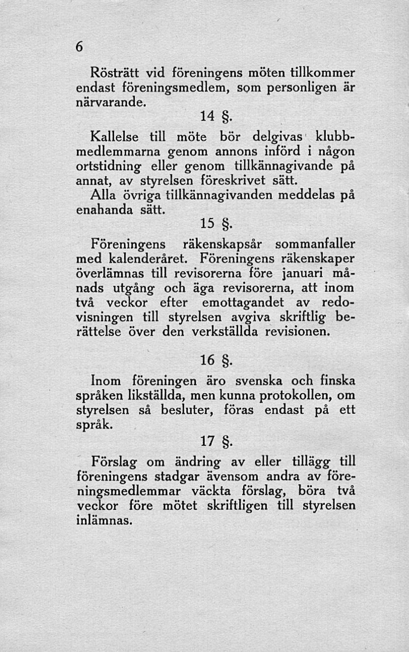 6 IsäBträtt vic! löreningenb möten tillkommer ena!abt löreningbmea!lem, Bvm perbonligen är närvarande. 14.