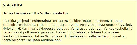8. Tsaarin-turnaus JJK:n voittoon päättyi Valeri Vallu Popo Tsaari Popovitchin mukaan nimetty C15poikien kevätturnaus pelattiin viime lauantaina. Alla historian havinaa.