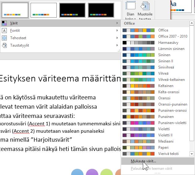 Jos käytössäsi on PowerPoint 2007 tai 2010, väriteema löytyy suoraan napsauttamalla Värit/Mukauta värit (Colors/Customize Colors).