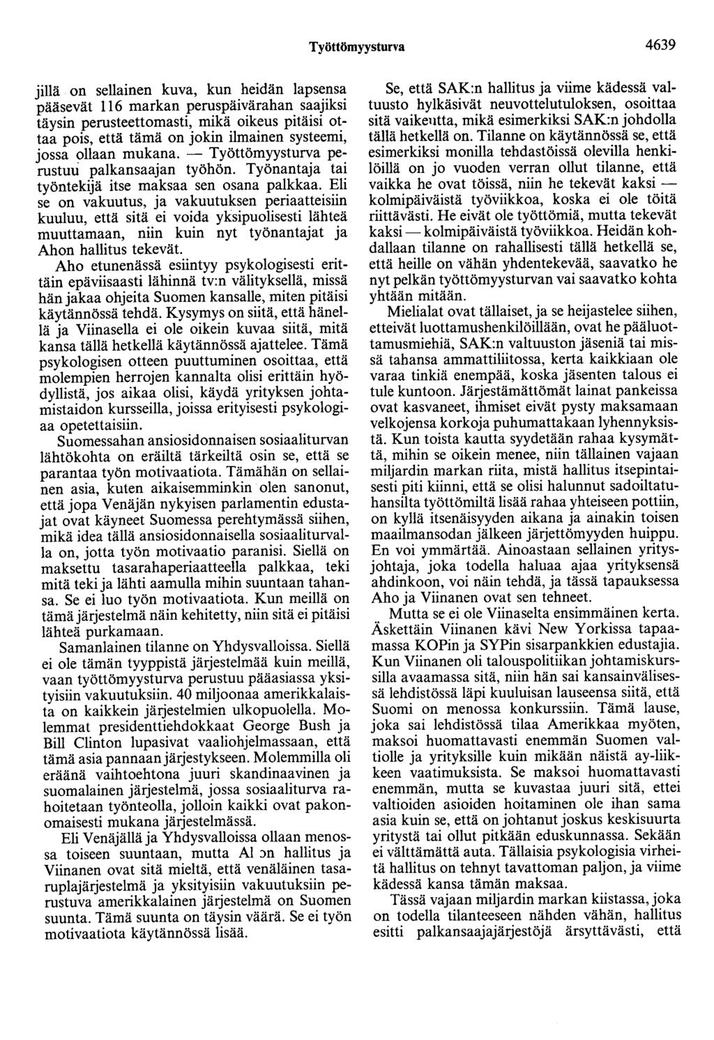 Työttömyysturva 4639 jillä on sellainen kuva, kun heidän lapsensa pääsevät 116 markan perespäivärahan saajiksi täysin perusteettomasti, mikä oikeus pitäisi ottaa pois, että tämä on jokin ilmainen
