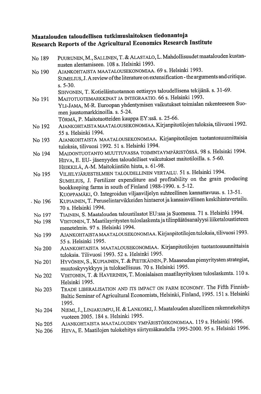 Maatalud taludellis tutkimuslaitks tiednantja Research Reprts f the Agricultural Ecnmics Research Institute 189 PUURUE, M, SALLIE, T & ALASTALO, L Mahdllisuudet maatalud kustannust altamise 18 s