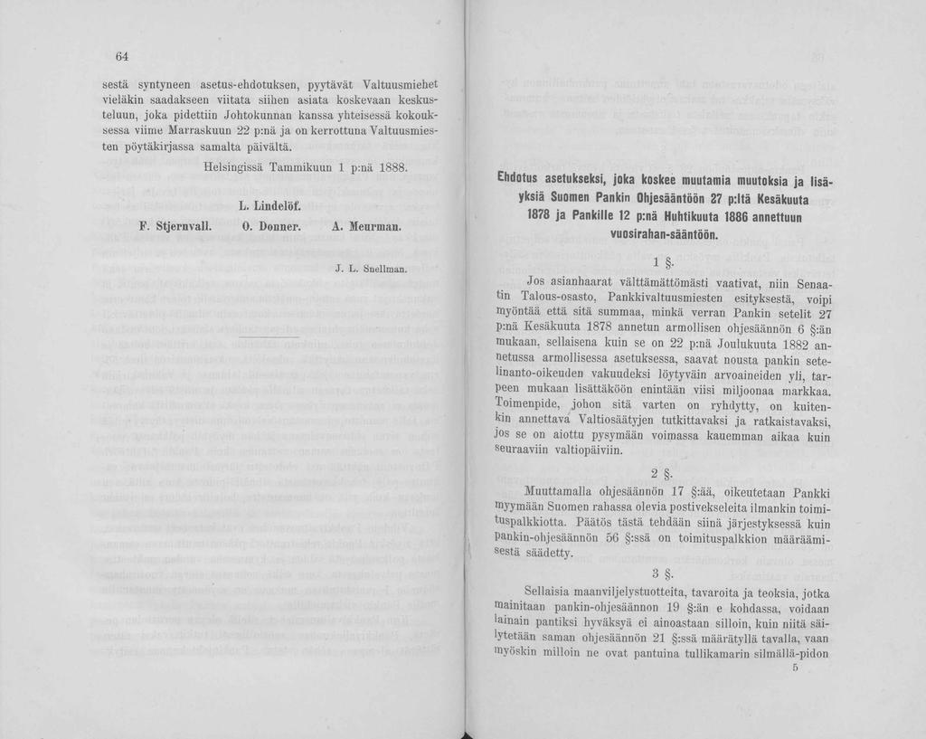 64 sestä syntyneen asetus-ehdotuksen, pyytävät Valtuusmiehet vieläkin saadakseen viitata siihen asiata koskevaan keskusteluun, joka pidettiin Johtokunnan kanssa yhteisessä kokouksessa viime