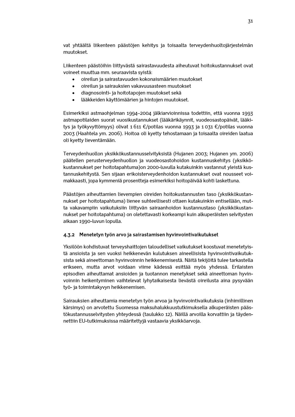 31 vat yhtäältä liikenteen päästöjen kehitys ja toisaalta terveydenhuoltojärjestelmän muutokset.