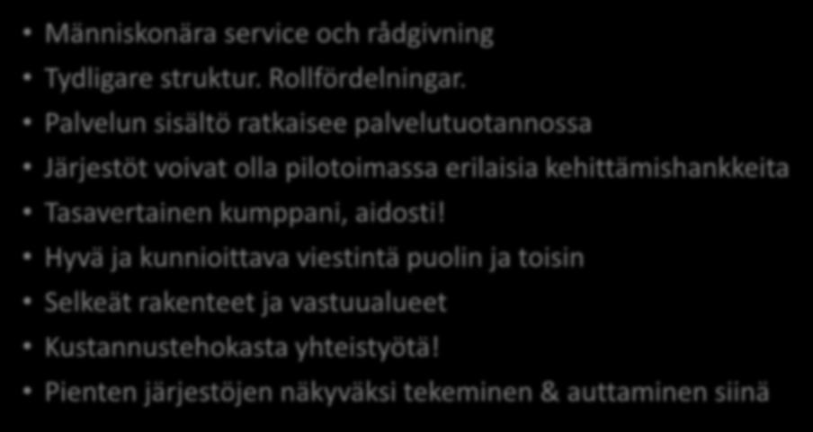 2. Tavoitetila Människonära service och rådgivning Tydligare struktur. Rollfördelningar.