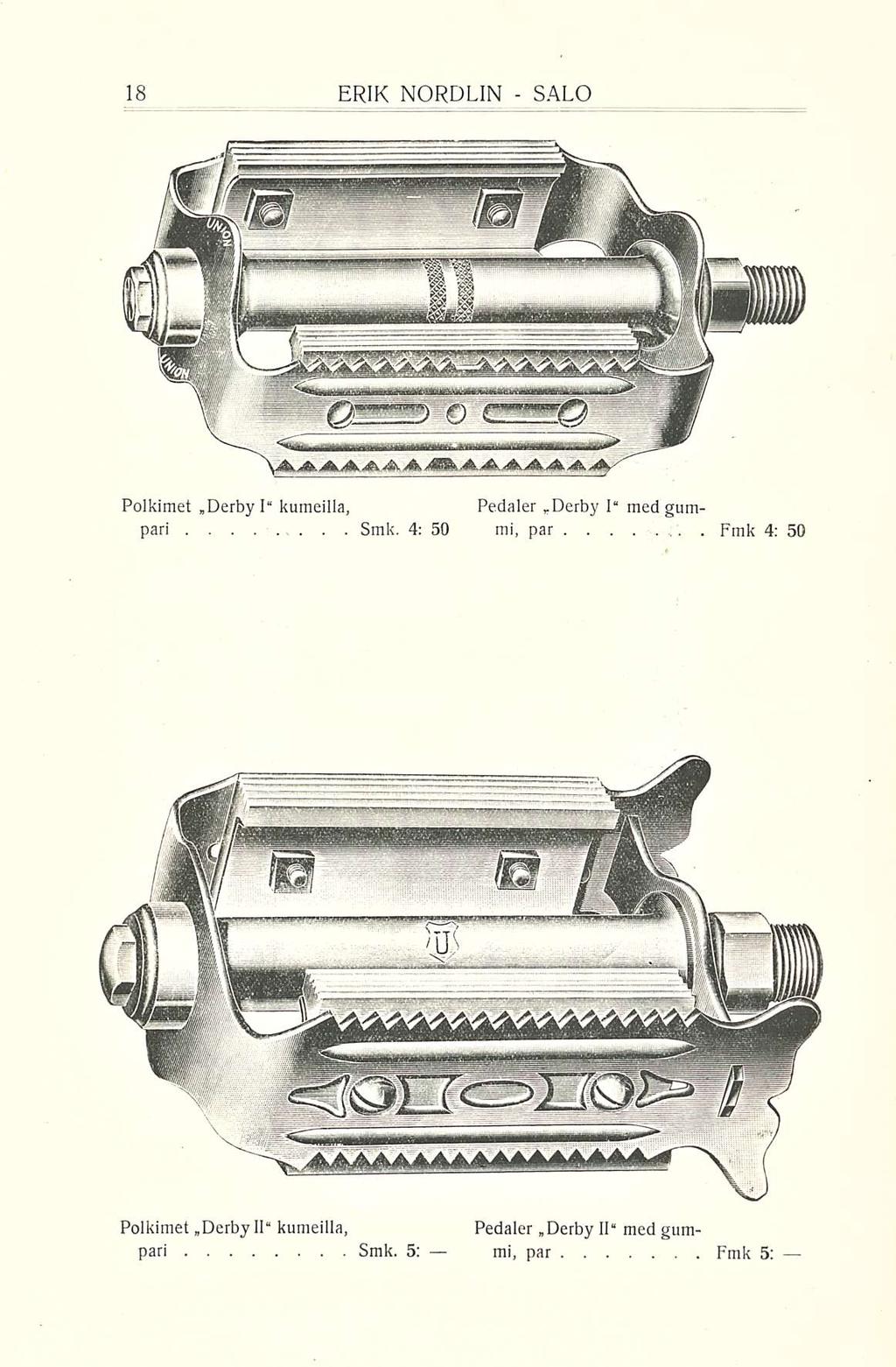 Fmk ERIK NORDEIN SALO Polkimet Derby 1 kumeilla, pari Smk 4: 50 Pedaler Derby 1 med gummi,