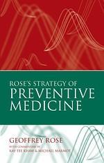 Miten väestön terveyttä voidaan parhaiten edistää? Geoffrey Rose, Michael Marmot, K-T Khaw. Rose s Strategy of Preventive Medicine.