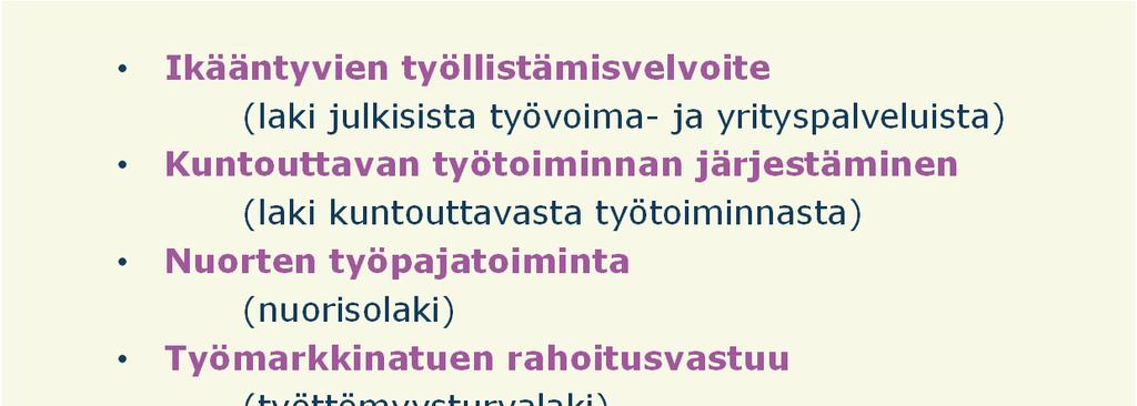 Kuntien työllisyyteen liittyvät lakisääteiset palvelut ja velvoitteet tällä hetkellä: Ikääntyvien työllistämisvelvoite (laki julkisista työvoima- ja