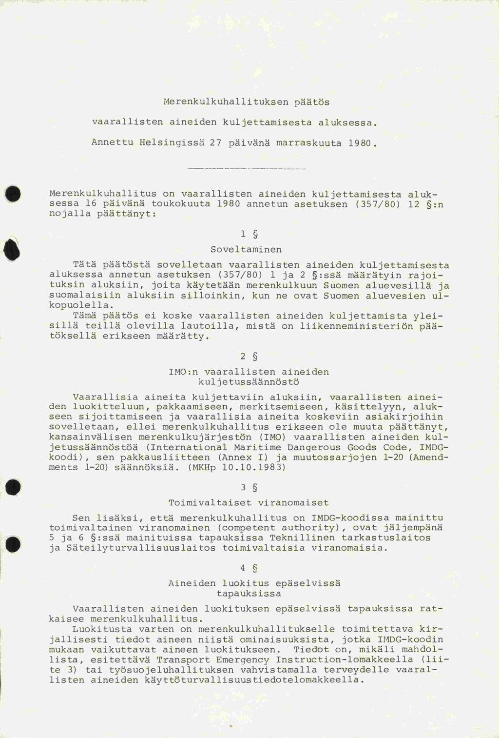 Merenkulkuhallituksen päätös vaarallisten aineiden kuljettamisesta aluksessa. Annettu Helsingissä 27 päivänä marraskuuta 1980.