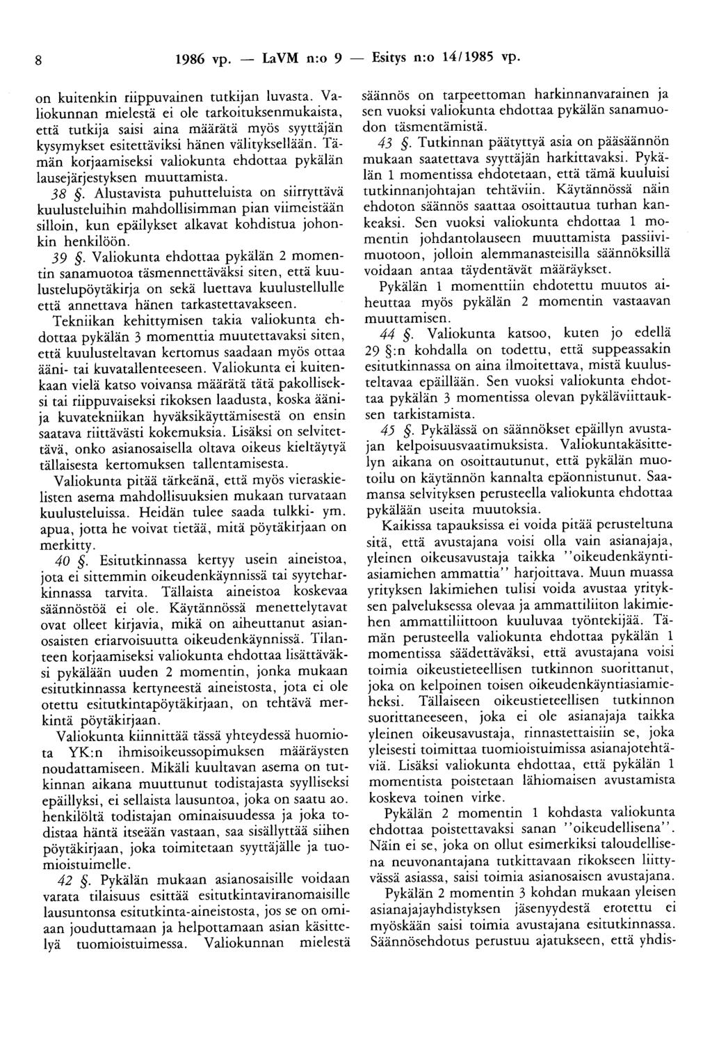 8 1986 vp. - LaVM n:o 9 - Esitys n:o 14/1985 vp. on kuitenkin riippuvainen tutkijan luvasta.