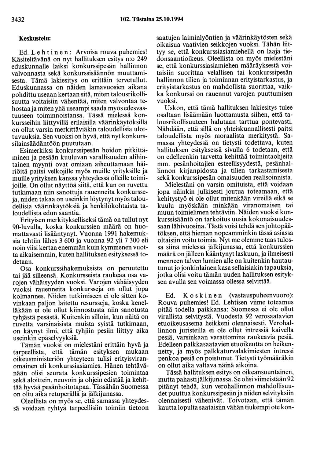 3432 102. Tiistaina 25.10.1994 Keskustelu: Ed. L e h t i n e n : Arvoisa rouva puhemies!