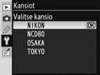 Kansiot Voit luoda, nimetä uudelleen tai poistaa kansioita tai valita kansion, johon uudet valokuvat tallennetaan. Valitse kansio: Valitsee kansion, johon seuraavat valokuvat tallennetaan.