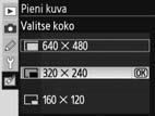 Korosta haluamasi kuvakoko. 5 6 Tee valintasi, jolloin kamera palaa edelliseen valikkoon. Korosta Valitse kuva. 7 8 Tuo näyttöön valintanäyttö.