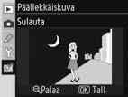 7 Korosta Katsele-sarake painamalla valintapainiketta vasemmalle tai oikealle.