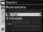 2 Valitse tyyli Korosta Muuta asetuksia ja paina valintapainiketta oikealle. Korosta sen jälkeen Tyyli ja paina valintapainiketta oikealle.