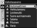 Valkotasapaino (P-, S-, A- ja M-tilat) Valkotasapainon asetuksia on yhdeksän.