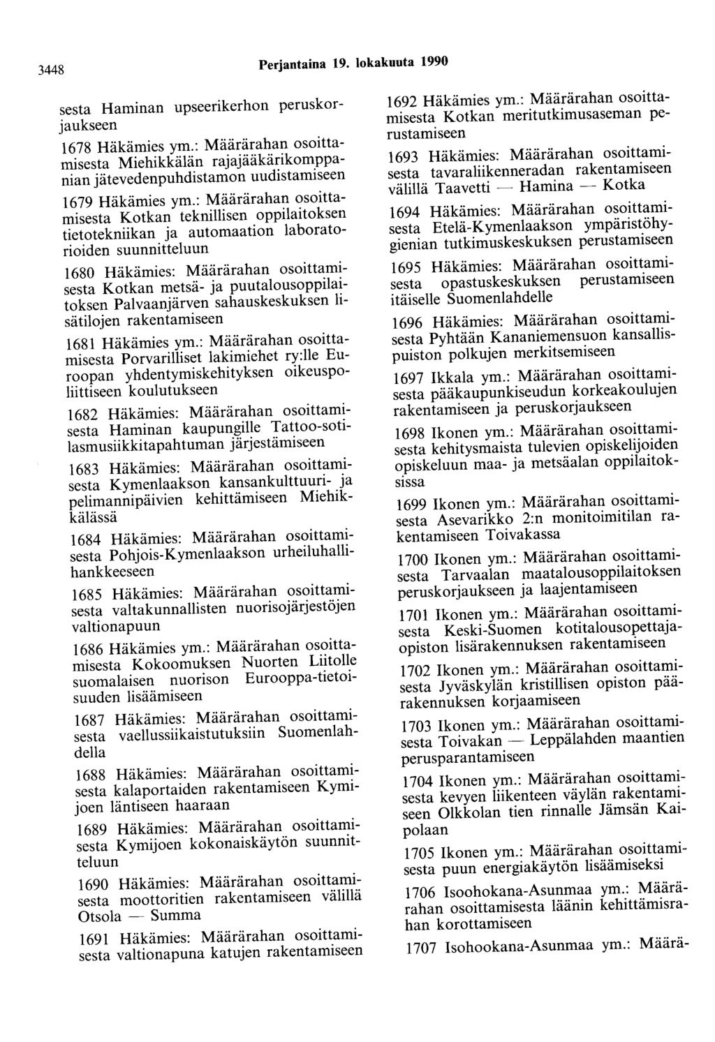 3448 Perjantaina 19. lokakuuta 1990 sesta Haminan upseerikerhon peruskorjaukseen 1678 Häkämies ym.