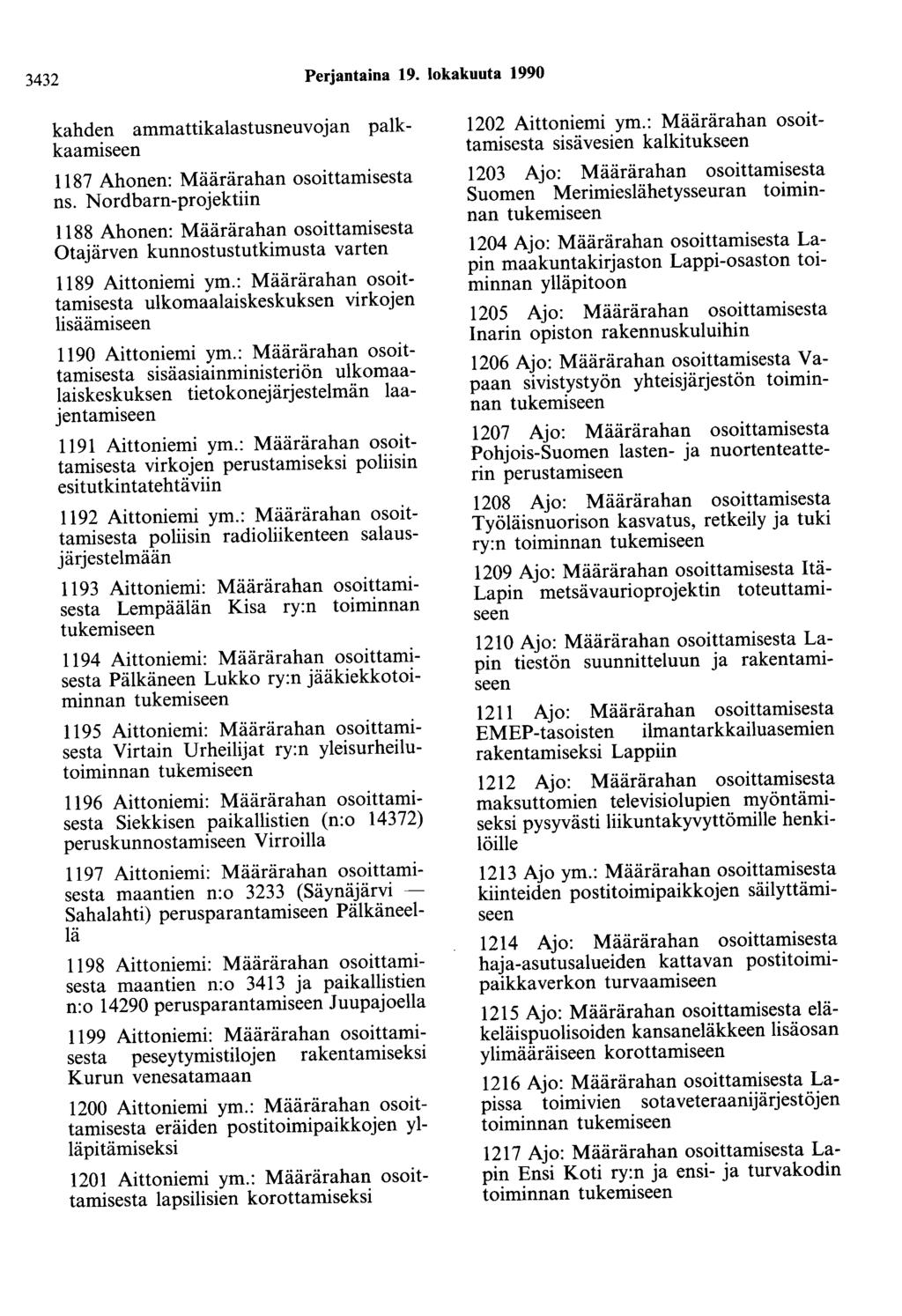 3432 Perjantaina 19. lokakuuta 1990 kahden ammattikalastusneuvojan palkkaamiseen 1187 Ahonen: Määrärahan osoittamisesta ns.