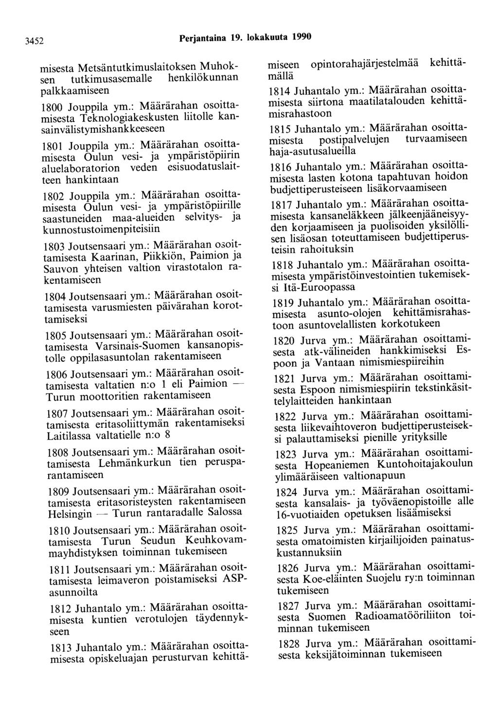 3452 Perjantaina 19. lokakuuta 1990 misesta Metsäntutkimuslaitoksen Muhoksen tutkimusasemalle henkilökunnan palkkaamiseen 1800 Jouppila ym.
