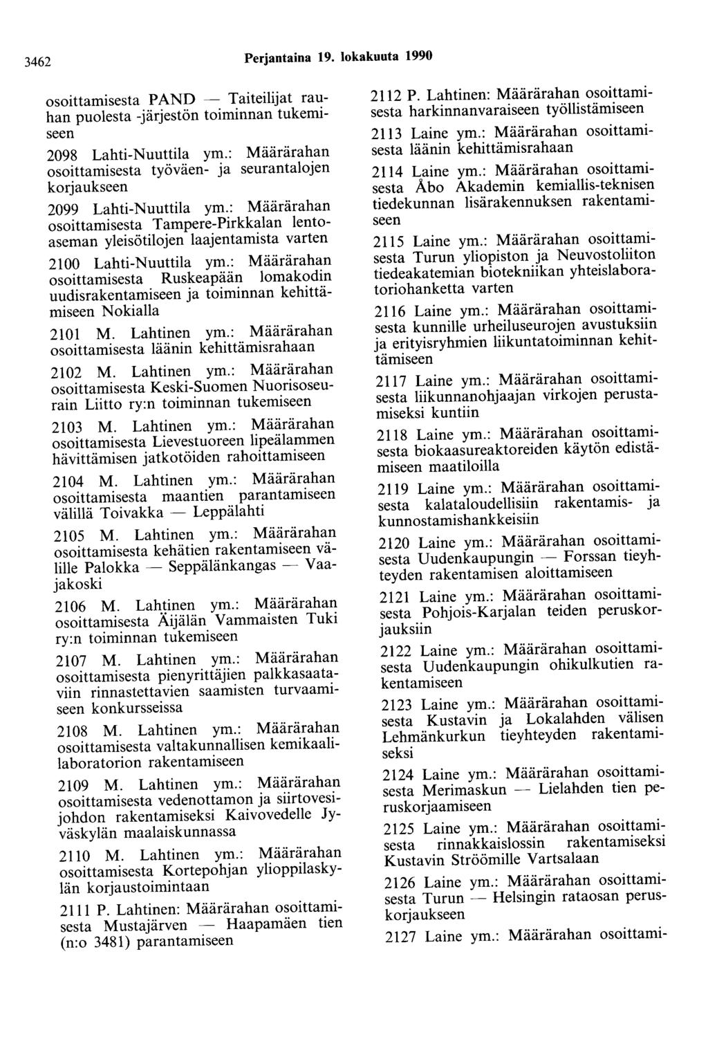 3462 Perjantaina 19. lokakuuta 1990 osoittamisesta PAND - Taiteilijat rauhan puolesta -järjestön toiminnan 2098 Lahti-Nuuttila ym.