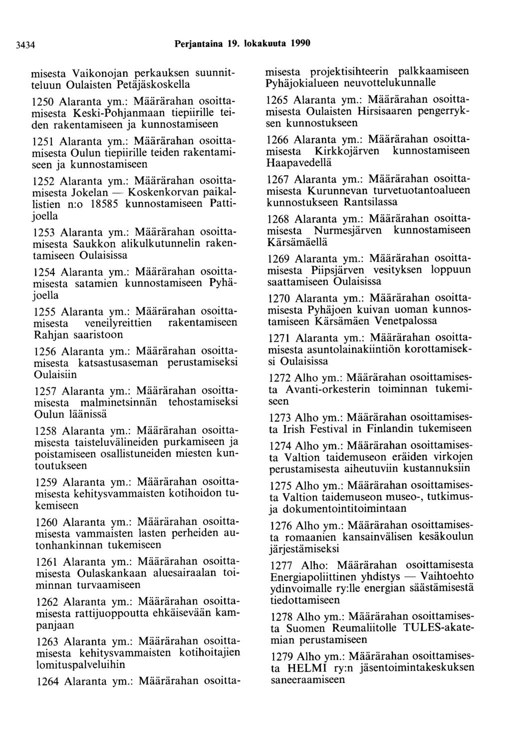 3434 Perjantaina 19. lokakuuta 1990 misesta Vaikonojan perkauksen suunnitteluun Oulaisten Petäjäskoskella 1250 Alaranta ym.