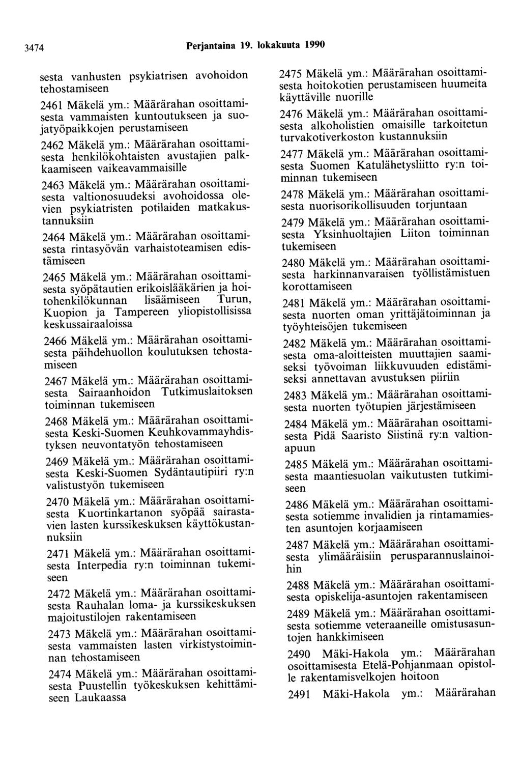 3474 Perjantaina 19. lokakuuta 1990 sesta vanhusten psykiatrisen avohoidon tehostamiseen 2461 Mäkelä ym.