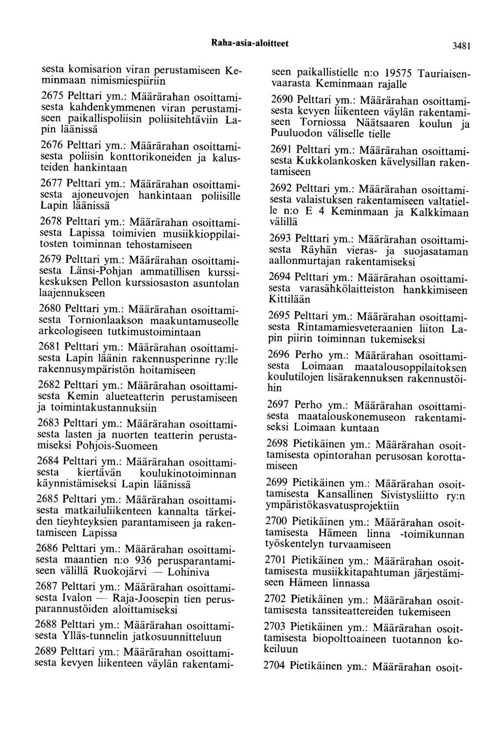 Raha-asia-aloitteet 3481 sesta komisarion viran perustamiseen Keminmaan nimismiespiiriin 2675 Pelttari ym.