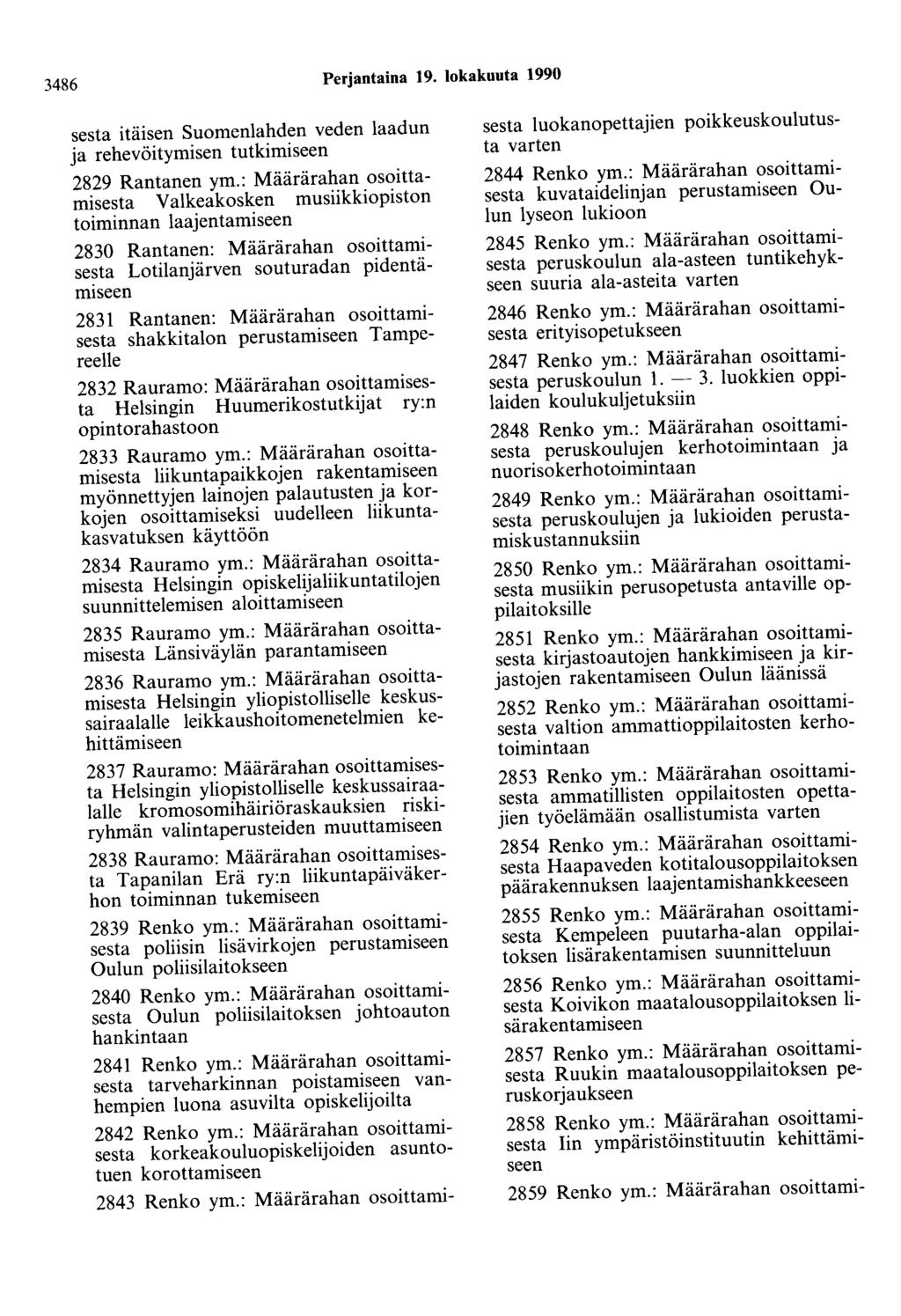 3486 Perjantaina 19. lokakuuta 1990 sesta itäisen Suomenlahden veden laadun ja rehevöitymisen tutkimiseen 2829 Rantanen ym.