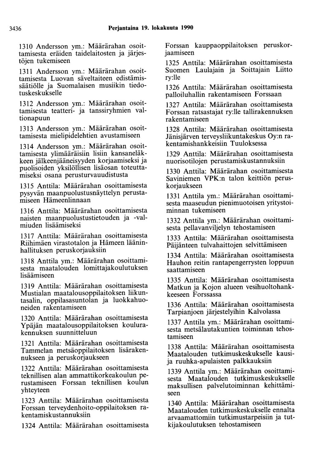 3436 Perjantaina 19. lokakuuta 1990 1310 Andersson ym.: Määrärahan osoittamisesta eräiden taidelaitosten ja järjestöjen 1311 Andersson ym.