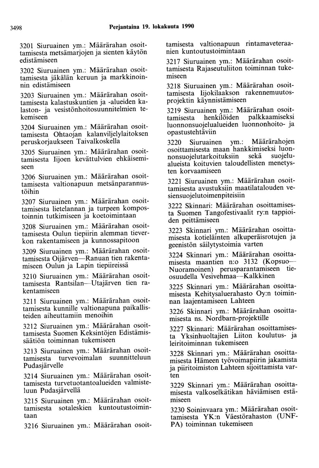 3498 Perjantaina 19. lokakuuta 1990 3201 Siuruainen ym.: Määrärahan osoittamisesta metsämarjojen ja sienten käytön edistämiseen 3202 Siuruainen ym.