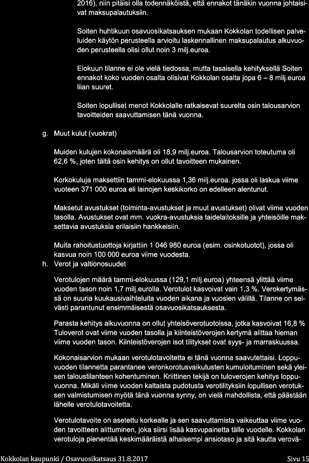 21), niin pitäisi lla tdennäköistä, että ennakt tänäkin vunna jhtaisivat maksupalautuksiin.