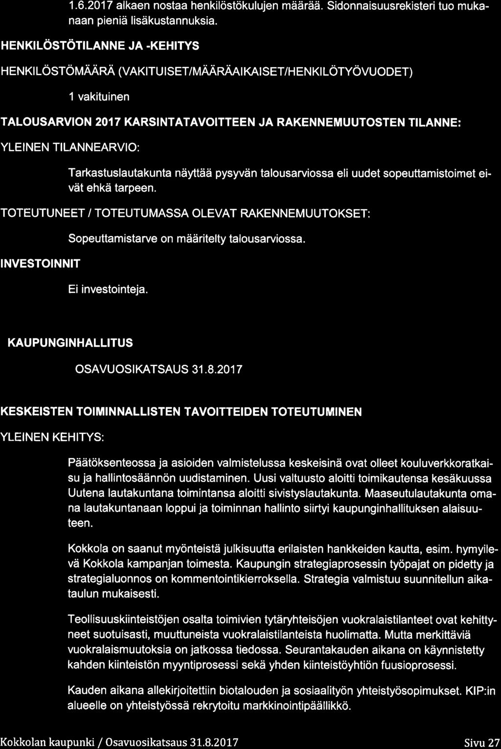1..217 alkaen nstaa henkilöstökulujen määrää. Sidnnaisuusrekisteritu mukanaan pieniä lisäkustannuksia.