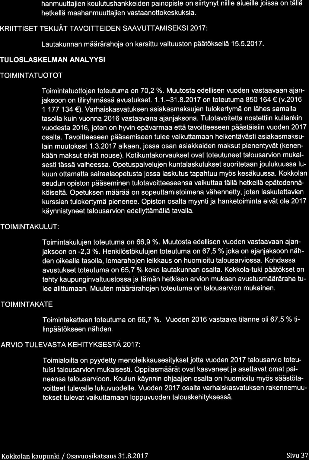 hanmuuttajien kulutushankkeiden painpiste n siirtynyt niille alueille jissa n tällä hetkel lä maa ha n m u uttaj ie n vastaa nttkesku ksia.
