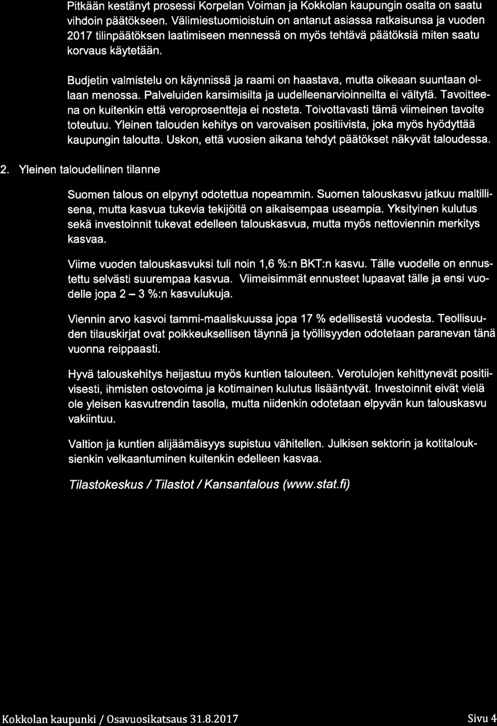 Pitkään kestänyt prsessi Krpelan Viman ja Kkklan kaupungin salta n saatu vihdin päätökseen.